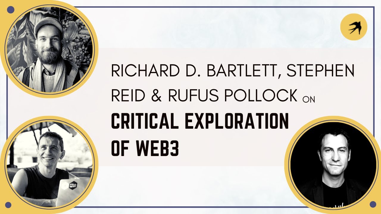 Richard D. Bartlett, Stephen Reid & Rufus Pollock on Critical Exploration of Web3